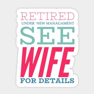 Retired Under new management See wife for details Sticker